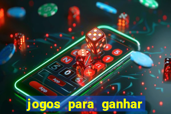 jogos para ganhar dinheiro no cadastro